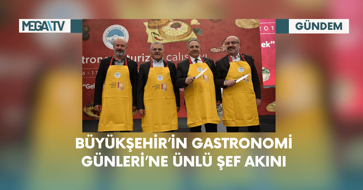 Büyükşehir’in ‘Gastronomi Günleri’ne Ünlü Şef Akını