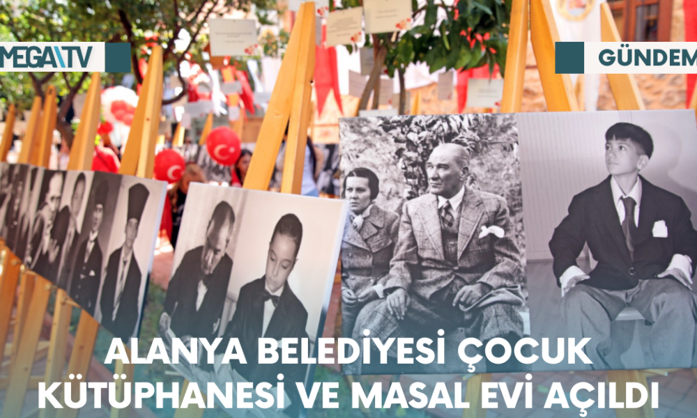 Alanya Belediyesi Çocuk Kütüphanesi ve Masal Evi Açıldı - Mega TV Web Haber Şablon - 2023-10-25T145236.690