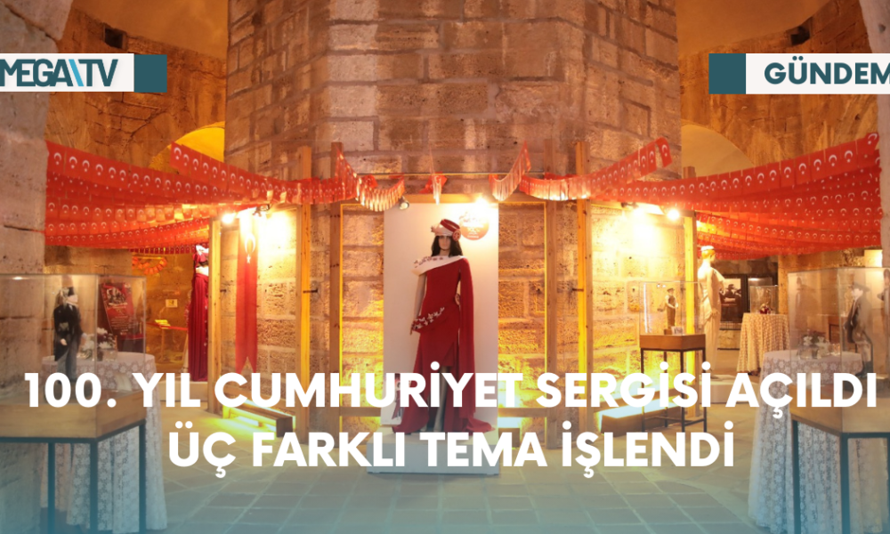 100. Yıl Cumhuriyet Sergisi Açıldı Üç Farklı Tema İşlendi - Mega TV Web Haber Şablon - 2023-10-25T165207.786