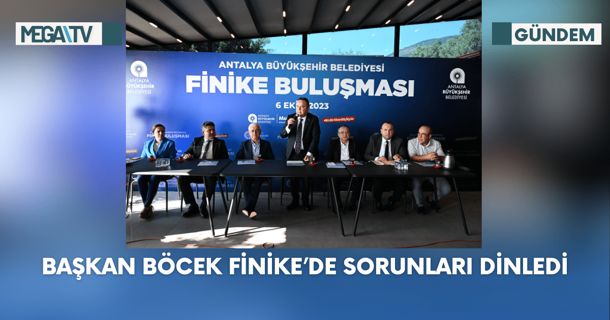 Başkan Böcek Finike’de Sorunları Dinledi