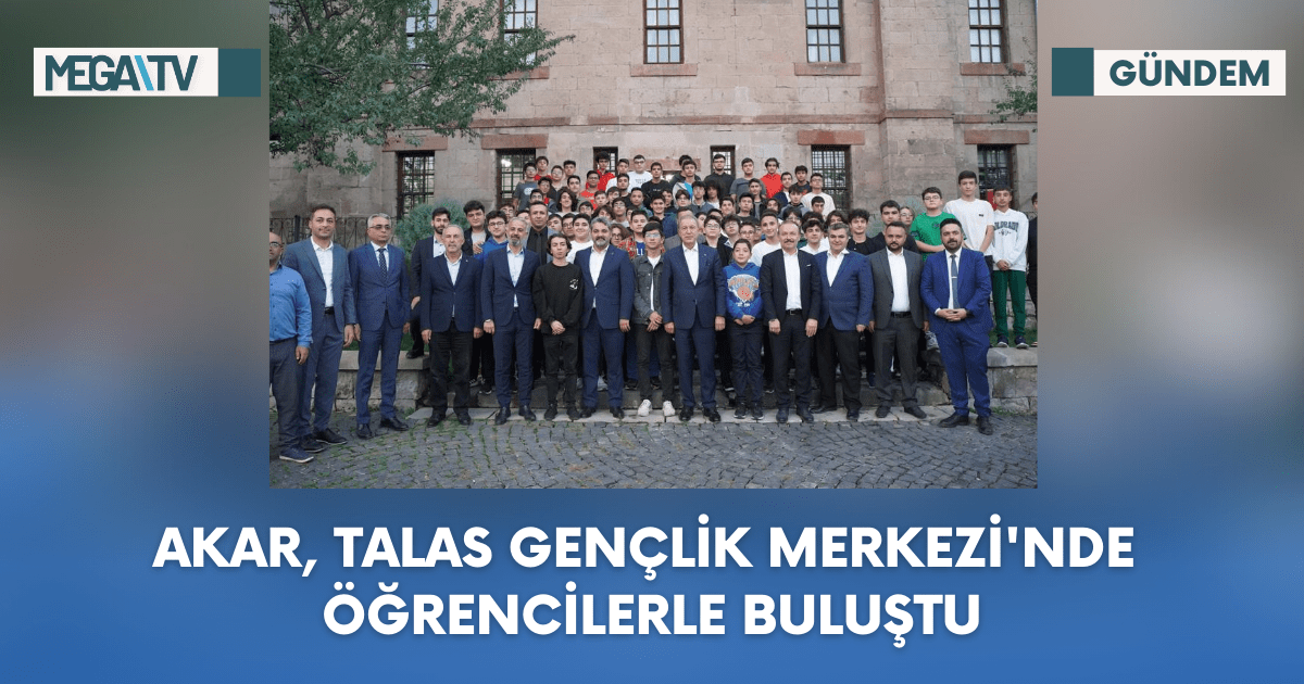 Akar, Talas Gençlik Merkezi’nde Öğrencilerle Buluştu