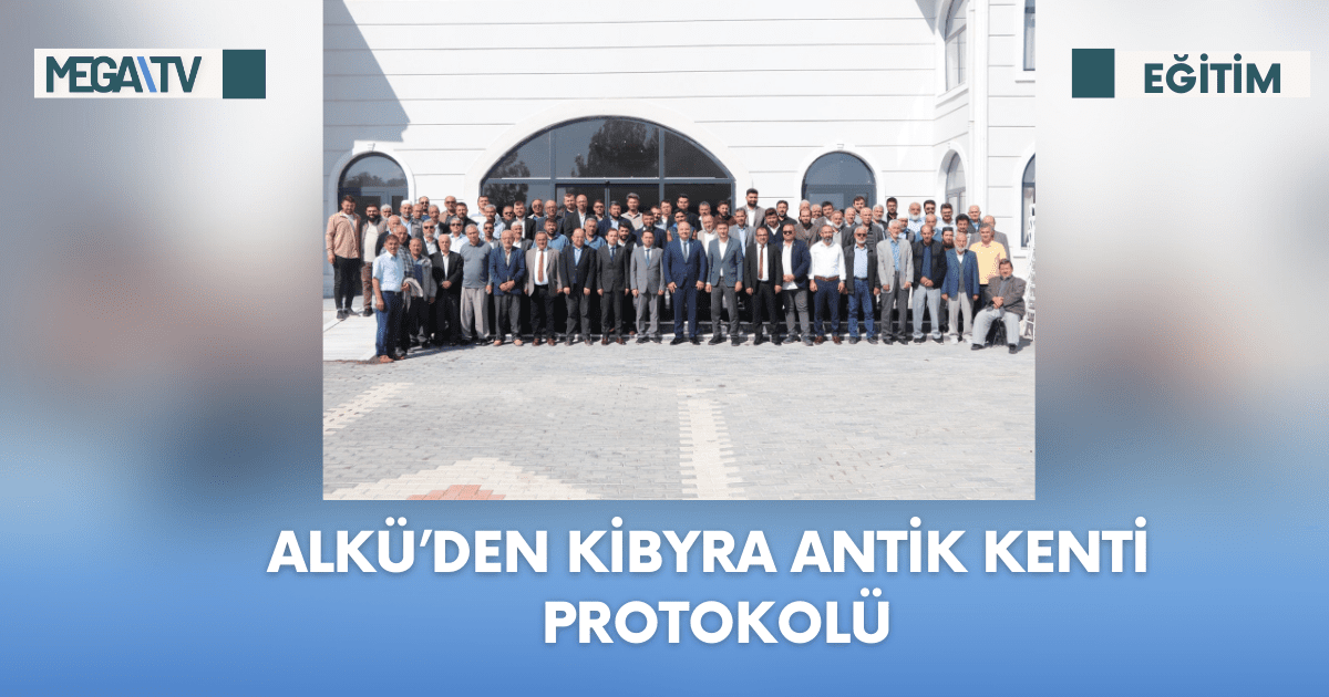 ALKÜ’den Kibyra Antik Kenti Protokol