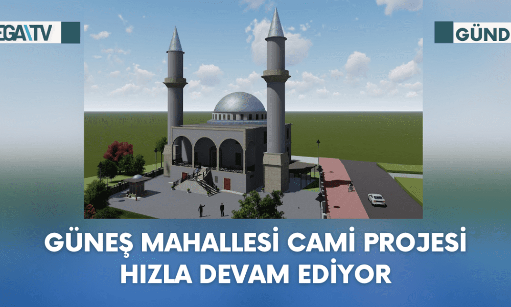 Güneş Mahallesi Cami Projesi Hızla Devam Ediyor - Mega TV Web Haber Şablon (46)