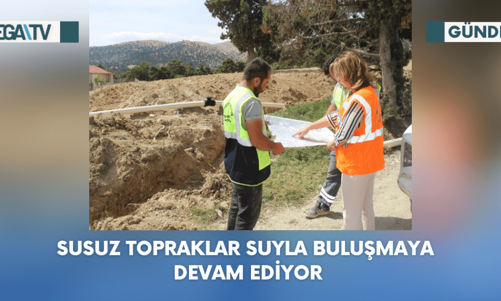 Susuz topraklar Suyla Buluşmaya Devam Ediyor - Mega TV Web Haber Şablon (62)