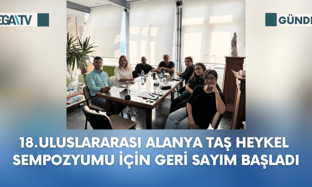 18.Uluslararası Alanya Taş Heykel Sempozyumu İçin Geri Sayım Başladı - Mega TV Web Haber Şablon (69)
