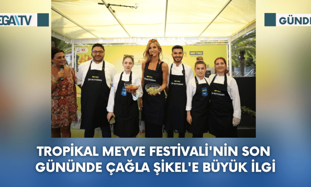 Tropikal Meyve Festivali'nin Son Gününde Çağla Şikel'e Büyük İlgi - Mega TV Web Haber Şablon (84)