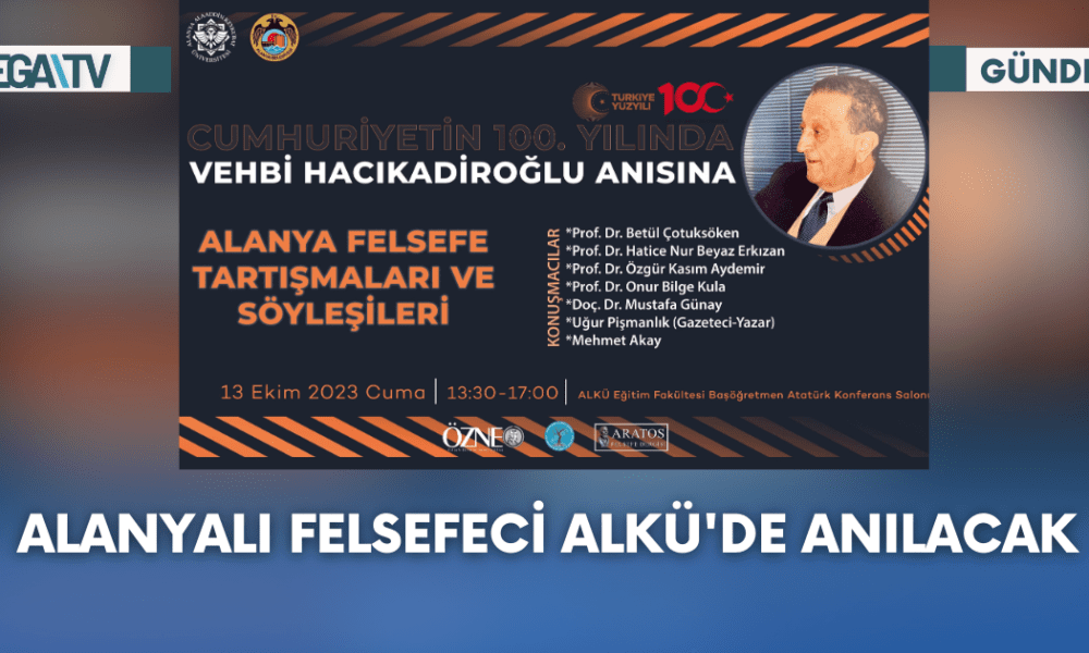 Alanyalı Felsefeci ALKÜ'de Anılacak - Mega TV Web Haber Şablon (92)