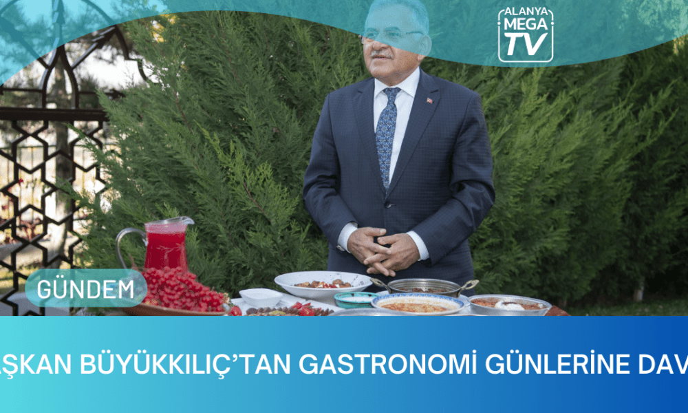 Başkan Büyükkılıç’tan Gastronomi Günlerine Davet - Mega TV Yeni Website Haber Şablon (6)