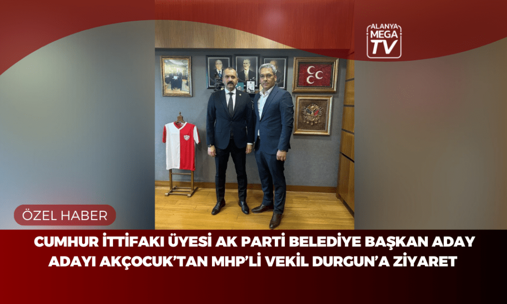 Cumhur İttifakı Üyesi AK Parti Belediye Başkan Aday Adayı Akçocuk’tan MHP’li Vekil Durgun’a Ziyaret - Mega TV ÖZEL HABER WEBSİTE ŞABLON (18)