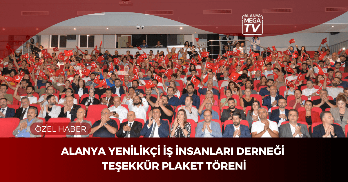Alanya Yenilikçi İş İnsanları Derneği Teşekkür Plaket Töreni