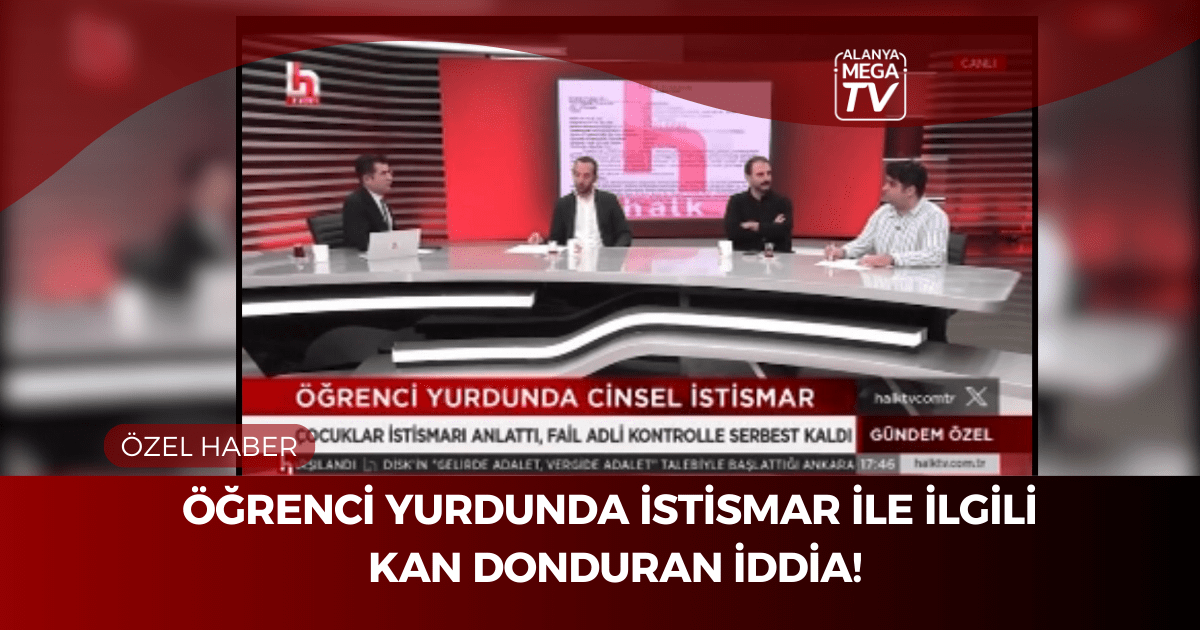 Öğrenci Yurdunda İstismar ile İlgili Kan Donduran İddia!