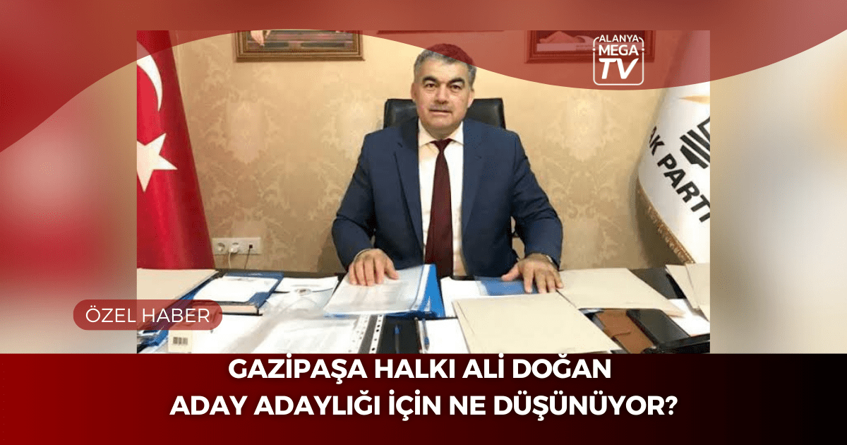 Gazipaşa Halkı Ali Doğan Aday Adaylığı İçin Ne Düşünüyor? - Mega TV ÖZEL HABER WEBSİTE ŞABLON (73)