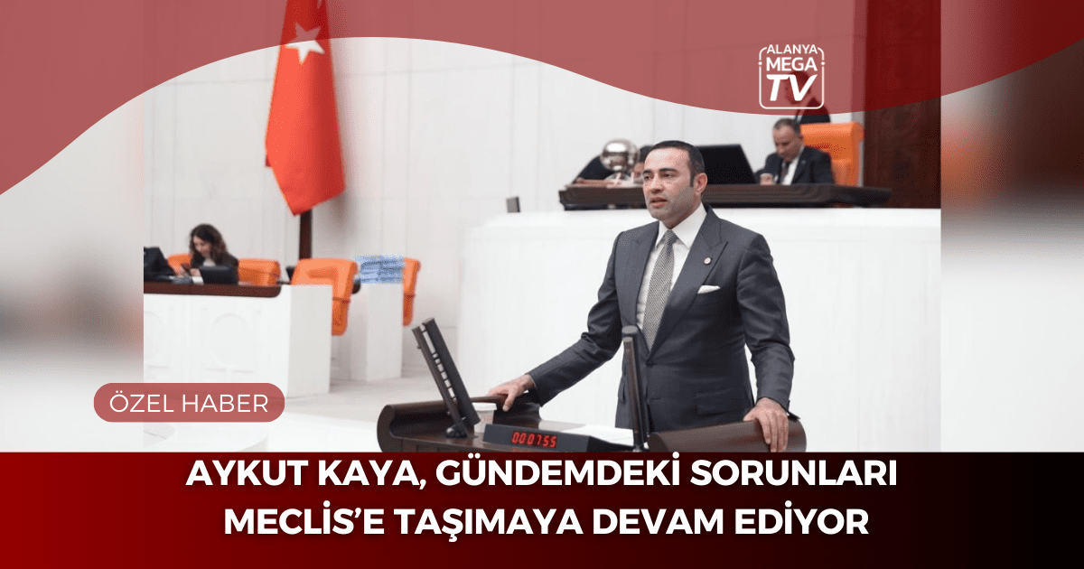 Aykut Kaya, Gündemdeki Sorunları Meclis’e Taşımaya devam ediyor