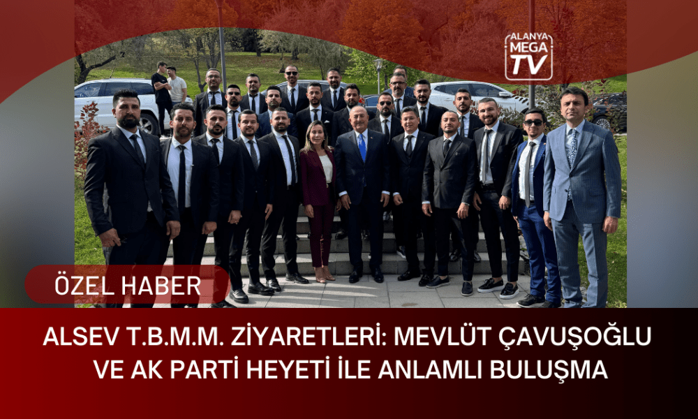 ALSEV T.B.M.M. Ziyaretleri: Mevlüt Çavuşoğlu ve AK Parti Heyeti ile Anlamlı Buluşma - Mega TV ÖZEL HABER WEBSİTE ŞABLON (8)