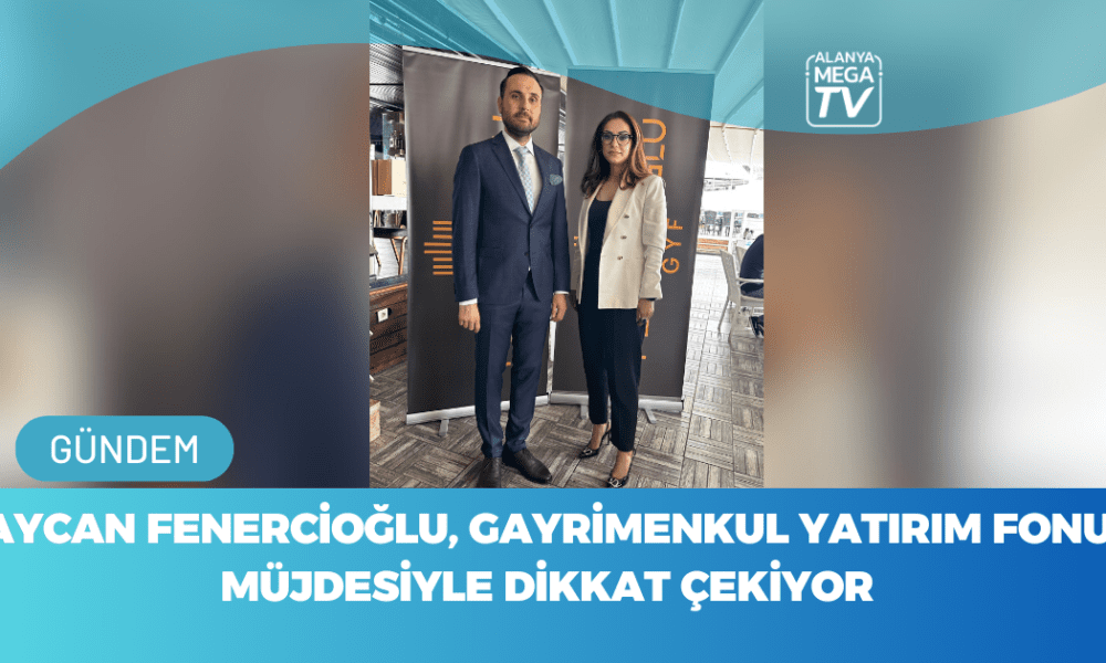 Aycan Fenercioğlu Gayrimenkul Yatırım Fonu Müjdesiyle Dikkat Çekiyor - Mega TV WEBSİTE ŞABLON - 2023-11-09T161442.070