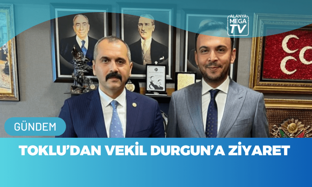 Toklu’dan Vekil Durgun’a Ziyaret - Mega TV WEBSİTE ŞABLON - 2023-11-09T164221.084
