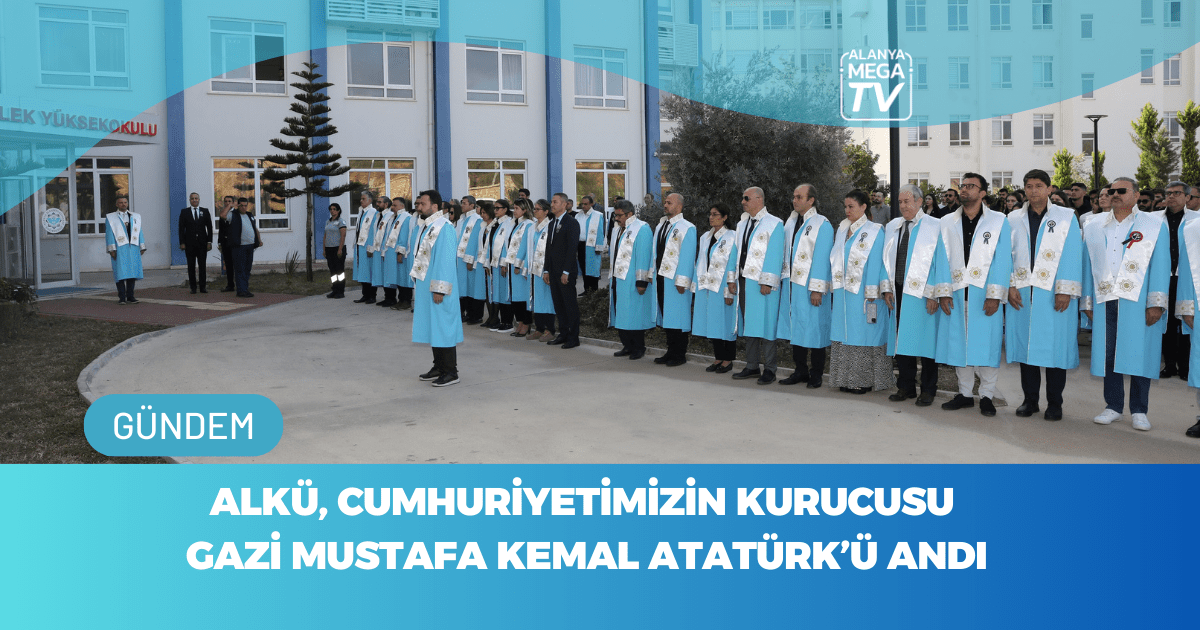 ALKÜ, Cumhuriyetimizin Kurucusu Gazi Mustafa Kemal Atatürk’ü Andı