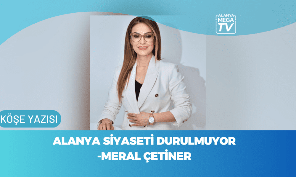 Alanya Siyaseti Durulmuyor - Mega TV WEBSİTE ŞABLON - 2023-11-10T170230.808