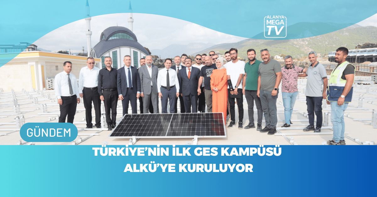 Türkiye’nin İlk GES KAMPÜSÜ ALKÜ’ye Kuruluyor
