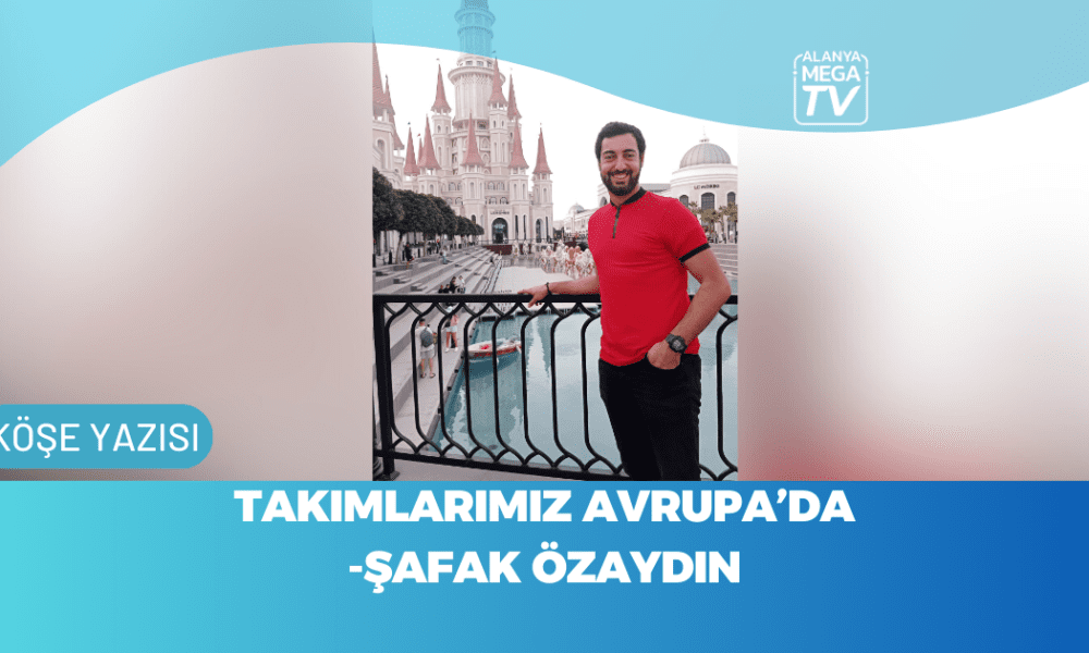 Takımlarımız Avrupa’da - Mega TV WEBSİTE ŞABLON - 2023-11-11T135301.765