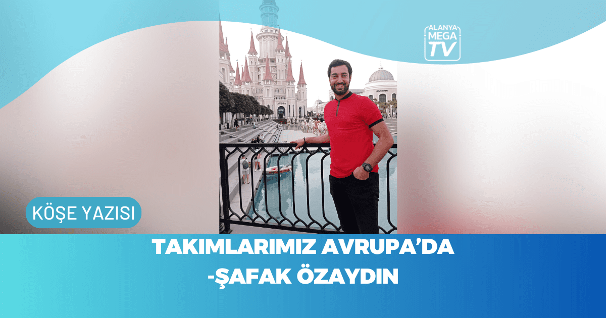 Takımlarımız Avrupa’da