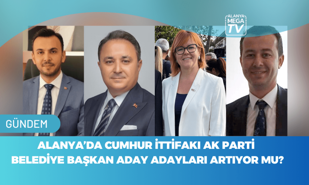 Alanya’da Cumhur İttifakı AK Parti Belediye Başkan Aday Adayları Artıyor Mu? - Mega TV WEBSİTE ŞABLON - 2023-11-11T173649.680