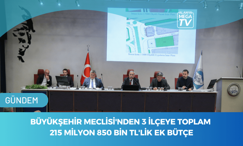 Büyükşehir Meclisi'nden 3 İlçeye Toplam 215 Milyon 850 Bin Tl’lik Ek Bütçe - Mega TV WEBSİTE ŞABLON - 2023-11-16T180437.611