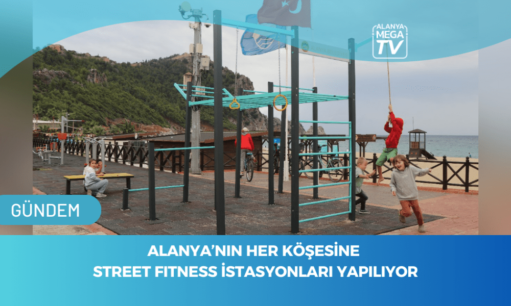 ALANYA’NIN HER KÖŞESİNE STREET FITNESS İSTASYONLARI YAPILIYOR - Mega TV WEBSİTE ŞABLON - 2023-11-17T134255.724