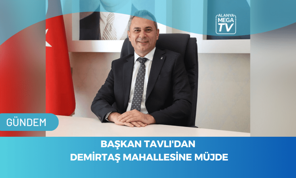 Başkan Tavlı'dan Demirtaş Mahallesine Müjde - Mega TV WEBSİTE ŞABLON - 2023-11-17T143053.659