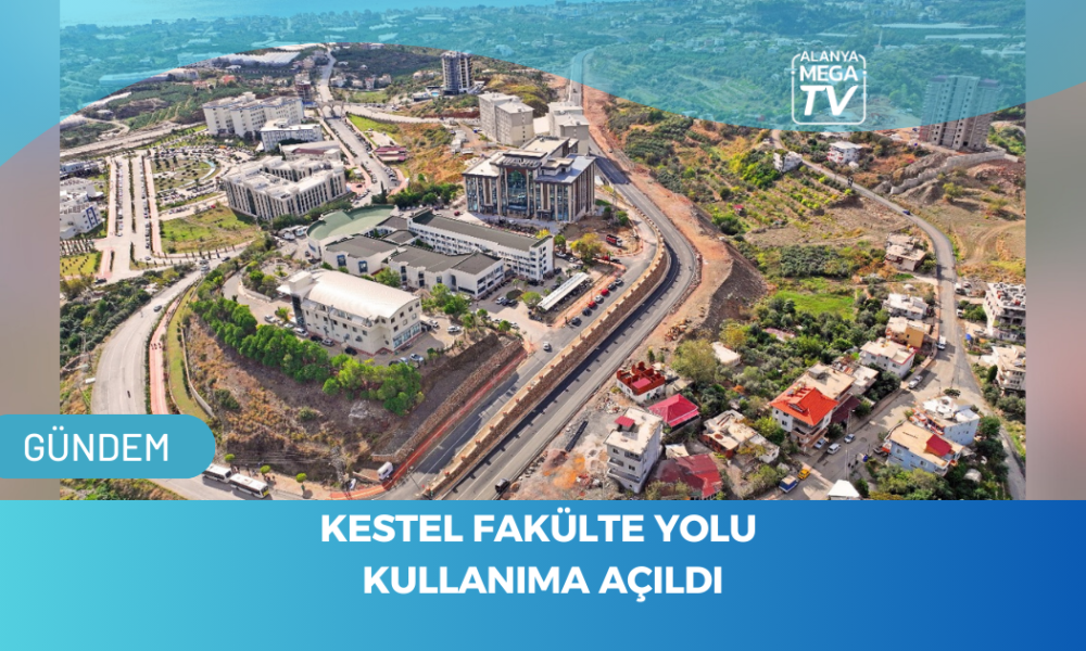 Kestel Fakülte Yolu Kullanıma Açıldı - Mega TV WEBSİTE ŞABLON - 2023-11-20T111439.266