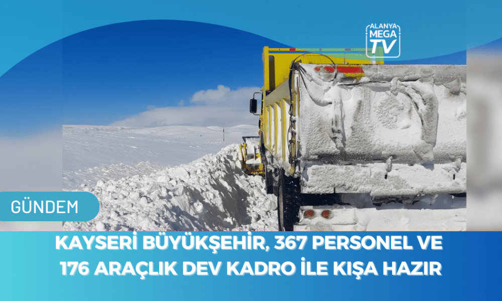 Kayseri Büyükşehir, 367 Personel Ve 176 Araçlık Dev Kadro İle Kışa Hazır - Mega TV WEBSİTE ŞABLON - 2023-11-21T100113.432