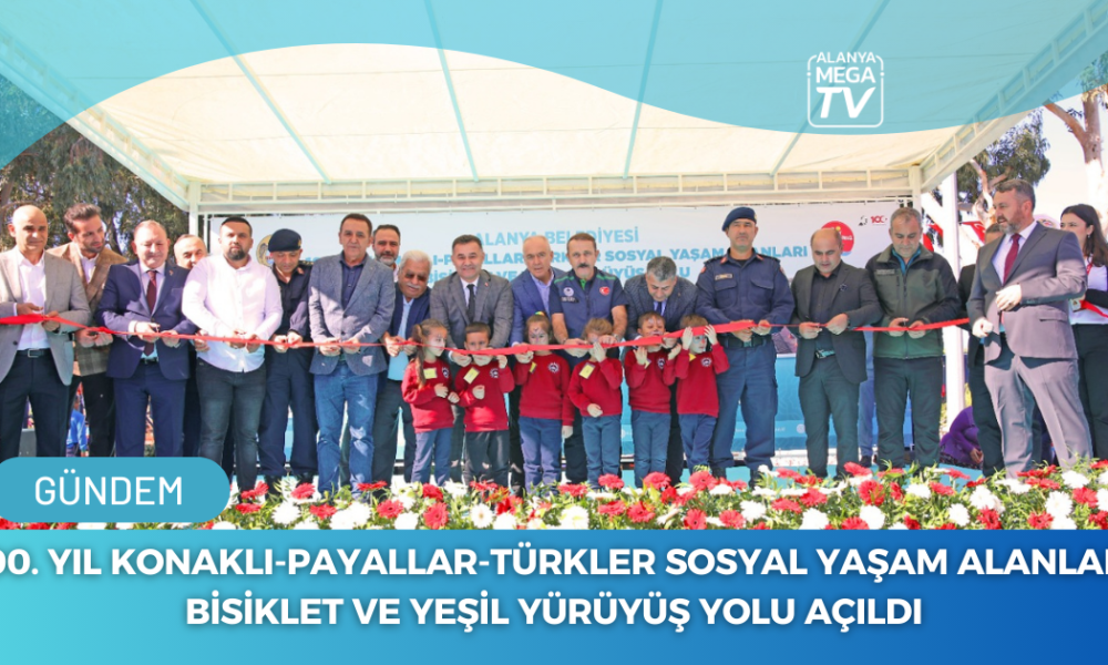 100. Yıl Konaklı-Payallar-Türkler Sosyal Yaşam Alanları Bisiklet Ve Yeşil Yürüyüş Yolu Açıldı - Mega TV WEBSİTE ŞABLON - 2023-11-21T155807.096