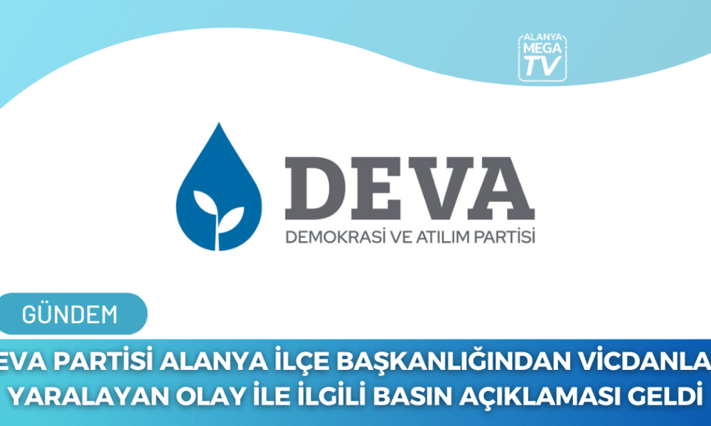 DEVA Partisi Alanya İlçe Başkanlığından Vicdanları Yaralayan Olay İle İlgili Basın Açıklaması Geldi - Mega TV WEBSİTE ŞABLON - 2023-11-22T114206.681
