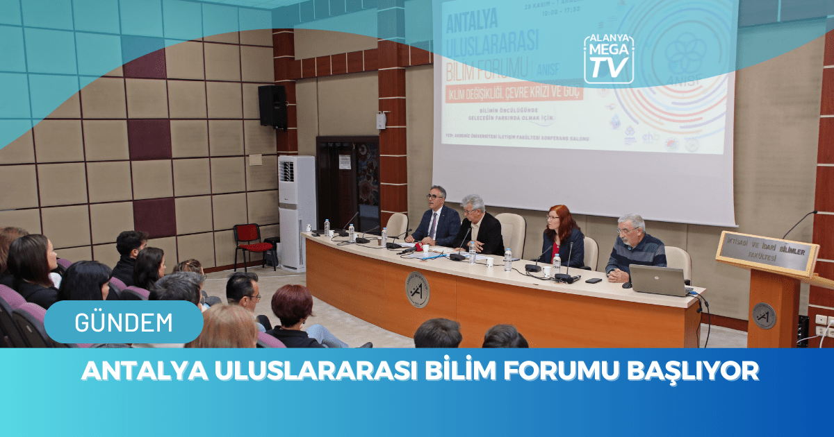 Antalya Uluslararası Bilim Forumu başlıyor