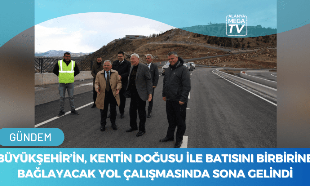 Büyükşehir'in, Kentin Doğrusu İle Batısını Birbirine Bağlayacak Yol Çalışmasında Sona Gelindi - Mega TV WEBSİTE ŞABLON - 2023-11-24T162124.683