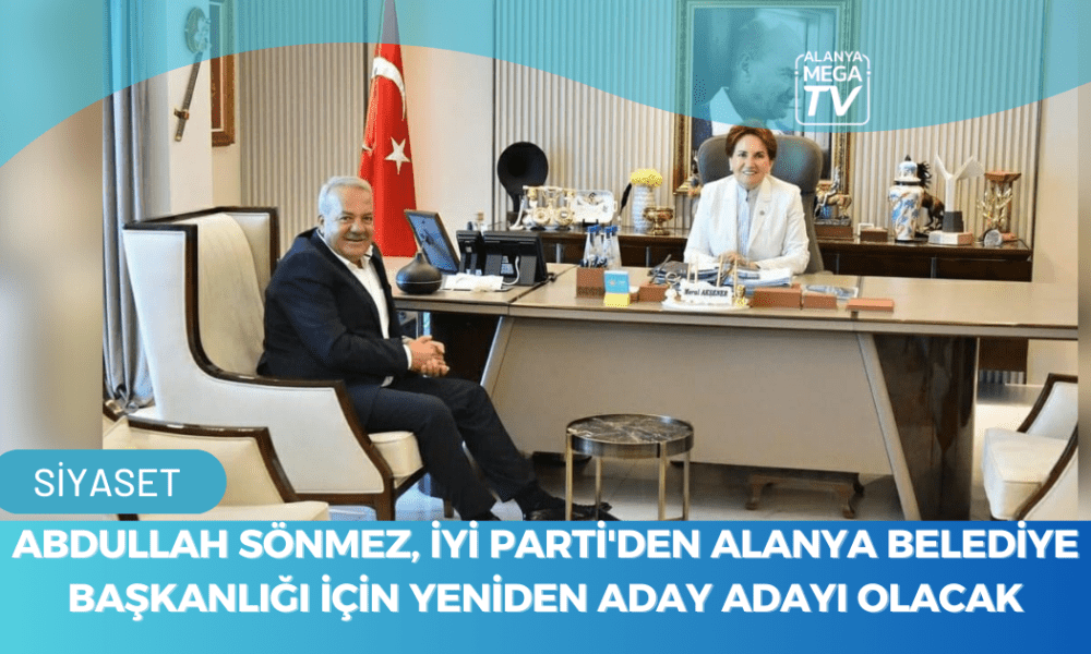 Abdullah Sönmez, İYİ Parti'den Alanya Belediye Başkanlığı İçin Yeniden Aday Adayı Olacak - Mega TV WEBSİTE ŞABLON - 2023-11-24T173147.089