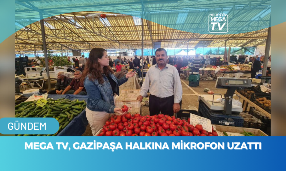 Mega TV, Gazipaşa Halkına Mikrofon Uzattı - Mega TV WEBSİTE ŞABLON - 2023-11-25T132050.497