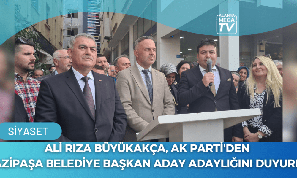 Ali Rıza Büyükakça, AK Parti'den Gazipaşa Belediye Başkan Aday Adaylığını Duyurdu - Mega TV WEBSİTE ŞABLON - 2023-11-25T155446.442