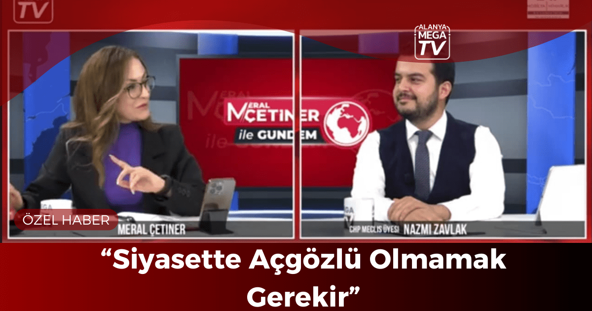 “Siyasette Açgözlü Olmamak Gerekir” - Mega TV ÖZEL HABER WEBSİTE ŞABLON - 2023-12-08T131727.113