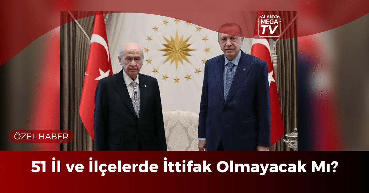 51 İl ve İlçelerde İttifak Olmayacak Mı? - Mega TV ÖZEL HABER WEBSİTE ŞABLON - 2023-12-09T115211.397