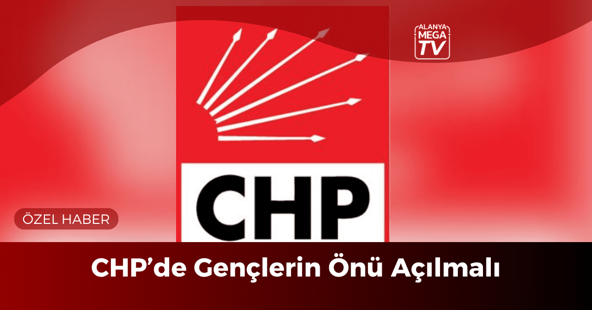 CHP’de Gençlerin Önü Açılmalı - Mega TV ÖZEL HABER WEBSİTE ŞABLON - 2023-12-11T115717.772