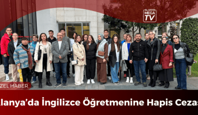 Alanya’da İngilizce Öğretmenine Hapis Cezası