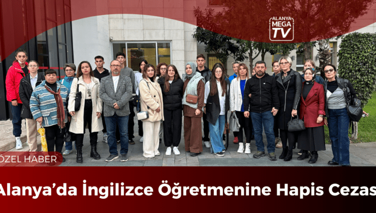 Alanya’da İngilizce Öğretmenine Hapis Cezası