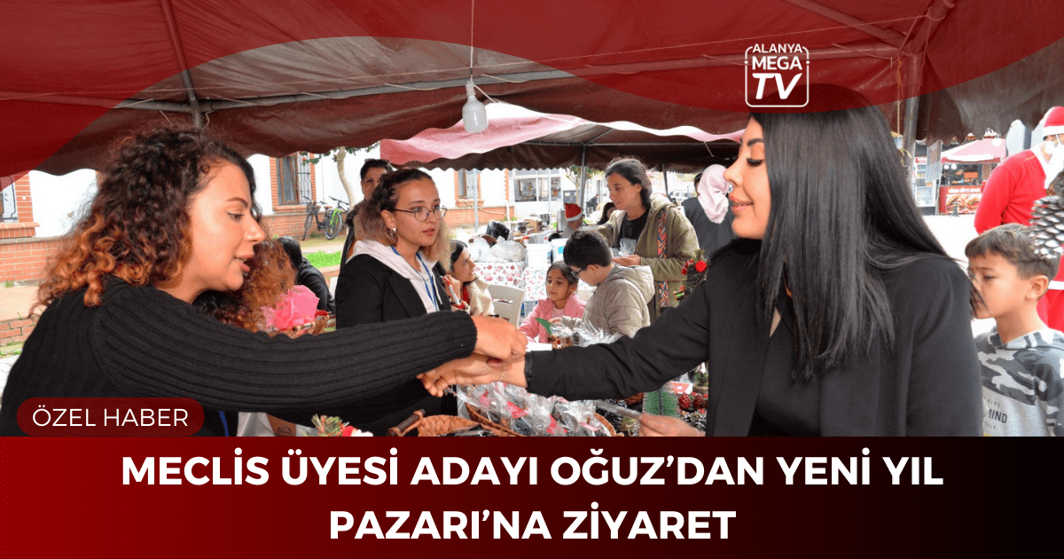 Meclis Üyesi Adayı Oğuz’dan Yeni Yıl Pazarı’na Ziyaret - Mega TV ÖZEL HABER WEBSİTE ŞABLON - 2023-12-16T091731.767