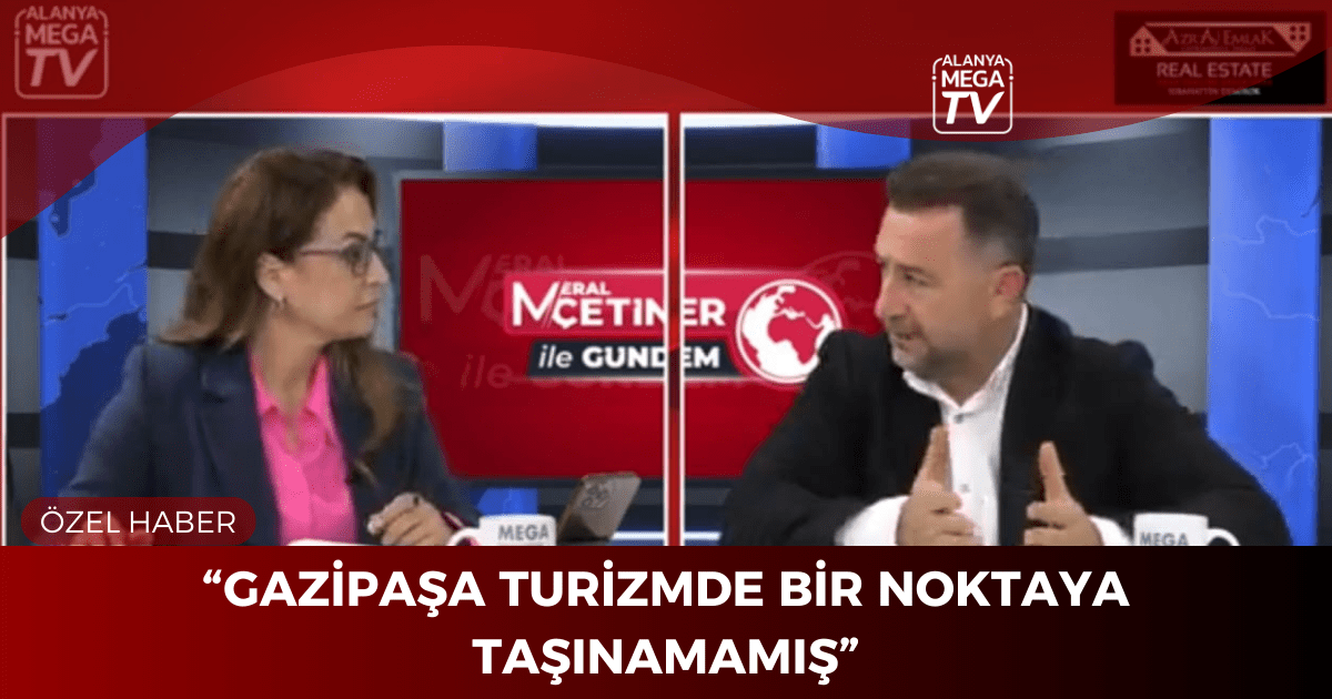 “Gazipaşa Turizmde Bir Noktaya Taşınamamış” - Mega TV ÖZEL HABER WEBSİTE ŞABLON - 2023-12-16T101000.182