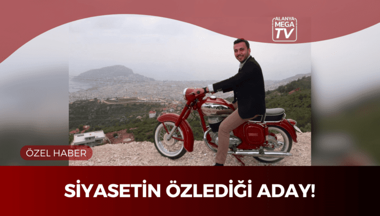 Siyasetin Özlediği Aday!