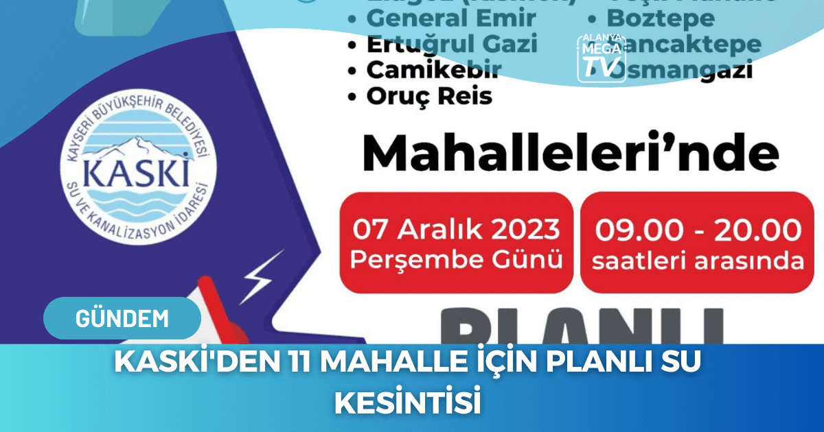 Kaski’den 11 Mahalle İçin Planlı Su Kesintisi