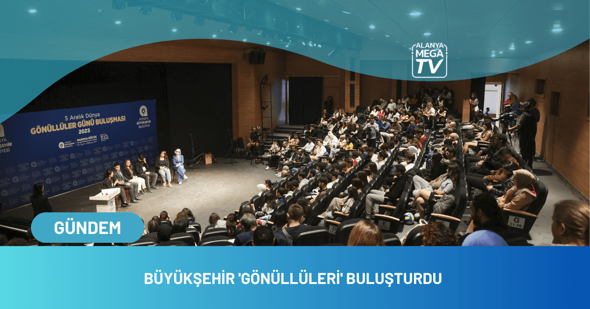 Büyükşehir ‘Gönüllüleri’ buluşturdu - Mega TV WEBSİTE ŞABLON - 2023-12-06T152658.958
