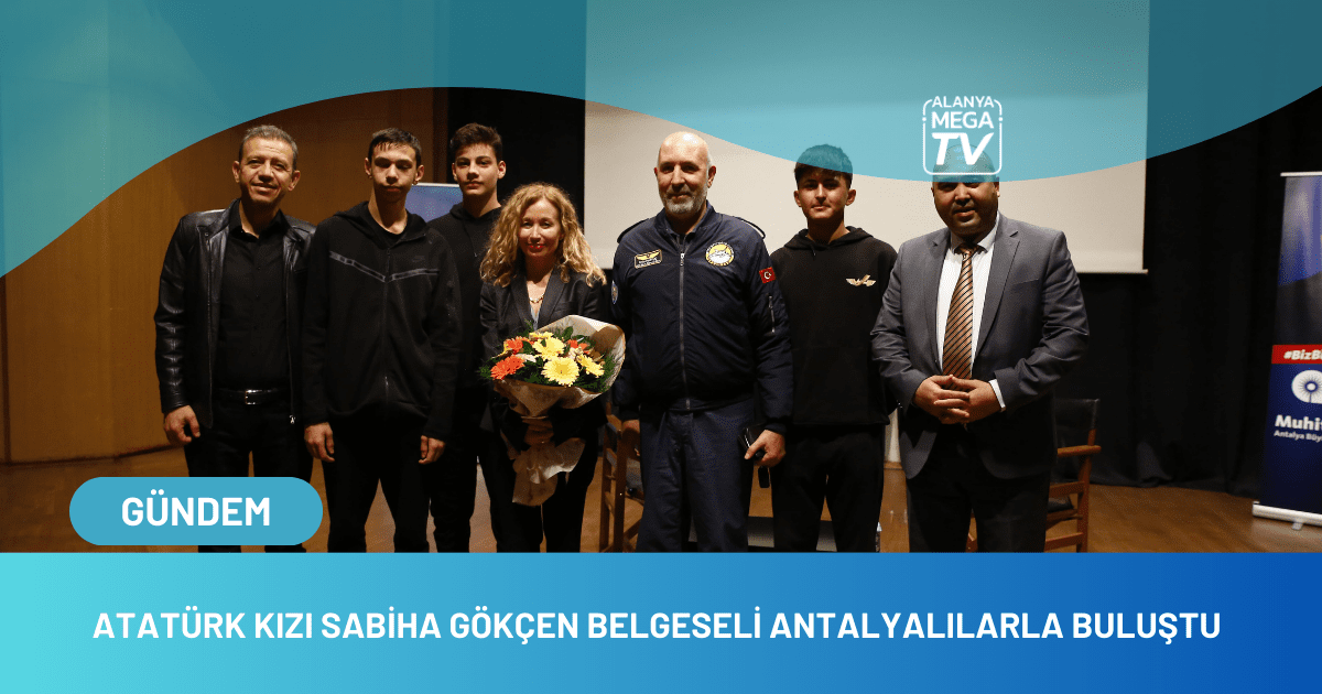 Atatürk Kızı Sabiha Gökçen Belgeseli Antalyalılarla buluştu - Mega TV WEBSİTE ŞABLON - 2023-12-06T155622.040