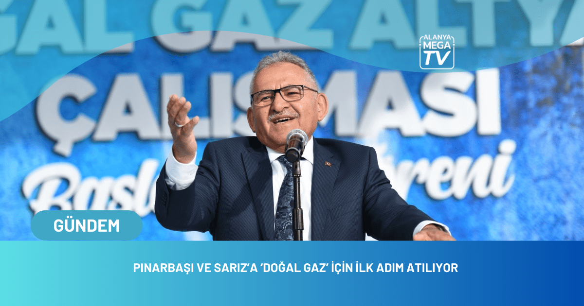 Pınarbaşı ve Sarız’a ‘Doğal Gaz’ İçin İlk Adım Atılıyor